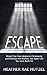 ESCAPE: Break Free from Mediocre Christianity and Embrace the Radical, Set-Apart Life You were Made for