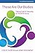 These Are Our Bodies, Foundation Book: Talking Faith & Sexuality at Church & Home