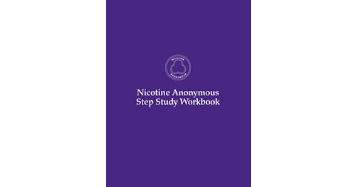 Nicotine Anonymous Step Study Workbook by Nicotine Anonymous