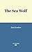 The Sea Wolf by Jack London The Sea Wolf by Jack London