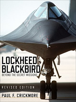 Lockheed Blackbird: Beyond the Secret Missions (Revised Edition)