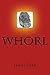 Whorl: A Gripping Conspiracy Thriller (James Tarr Conspiracy Thrillers Book 4)