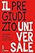 Il pregiudizio universale: Un catalogo d'autore di pregiudizi e luoghi comuni
