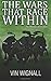 The Wars that Rage Within by Vin Wignall