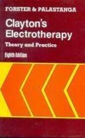 CBSPD Claytons Electrotherapy Theory And Practice 8Ed (Pb 2005)