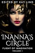 Inanna's Circle: Flight of Imagination, Volume 1