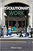 Revolutionary Work: What's the point of the 9 to 5