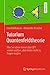 Tutorium Quantenfeldtheorie: Was Sie schon immer über QFT wissen wollten, aber bisher nicht zu fragen wagten (German Edition)