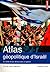 ATLAS GEOPOLITIQUE D' ISRAE...