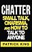 Chatter: Small Talk, Charisma, and How to Talk to Anyone