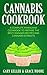 Cannabis: Cannabis Cookbook,A Complete Marijuana Cookbook To Prepare The Best Cannabis Recipes and Cannabis Extracts.
