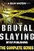 Brutal Slayings - Collections