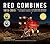 Red Combines 1915-2015: The Authoritative Guide to International Harvester and Case IH Combines and Harvesting Equipment