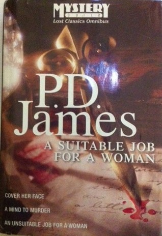 Omnibus Cover Her Face A Mind To Murder An Unsuitable Job For A Woman By P D James