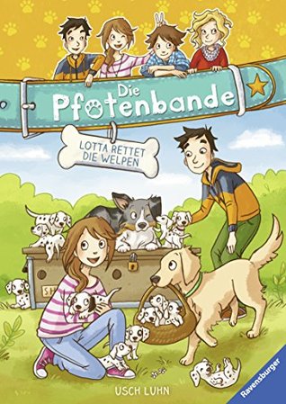 Die Pfotenbande, Band 1 - Lotta rettet die Welpen (German Edition)