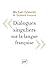 Dialogues singuliers sur la langue française (French Edition)