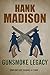 Gunsmoke Legacy by Hank Madison