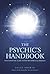 The Psychic's Handbook: Your Essential Guide to Psycho-Spiritual Energies
