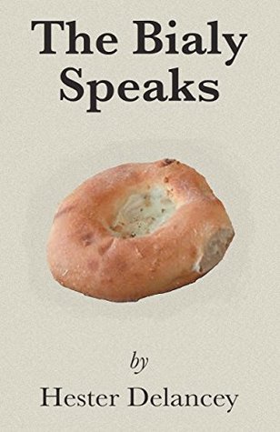 The Bialy Speaks (Kindle Edition)