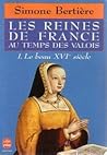 Le Beau XVIe siècle (Les Reines de France au temps des Valois, #1) Le Beau XVIe siècle (Les Reines de France au temps des Valois, #1)