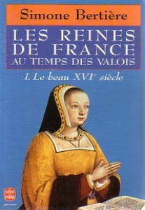 Le Beau XVIe siècle (Les Reines de France au temps des Valois, #1)