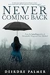 Never Coming Back by Deirdre Palmer