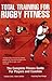 Total Training for Rugby Fitness by Graham Lowe