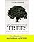 The Hugh Johnson's International Book of Trees: A Guide and Tribute to the Trees of Our Gardens and Forests