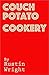 Couchpotato Cookery by Rustin Wright