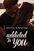 Addicted to You