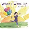 When I Wake Up by Joanna Liu