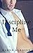 Discipline Me: (A Domestic Discipline Spanking Short)