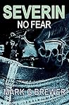 SEVERIN: NO FEAR