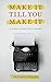 Make It Till You Make It by Brendan Leonard