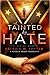 Tainted By Hate: A Novella about Friendship (T.D.)