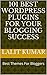 101 Best Wordpress Plugins for Your Blogging Success: Best Themes For Bloggers