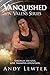Vanquished (A Valens Series...