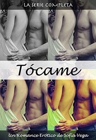 Tócame - La Serie Completa: Un Romance Erótico (Spanish Edition)
