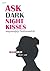 ASK DARK NIGHT KISSES รอยจู...