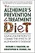 The Alzheimers Prevention and Treatment Diet: Using Nutrition to Combat the Effects of Alzheimers Disease