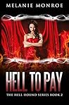 Hell To Pay by Melanie Monroe