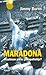 Maradona - Maailman paras jalkapalloilija? by Jimmy Burns