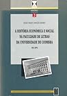 A história económica e social na Faculdade de Letras da Unive... by João Paulo Avelãs Nunes A história económica e social na Faculdade de Letras da Unive... by João Paulo Avelãs Nunes