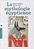 La Mythologie Égyptienne