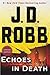 Echoes in Death by J.D. Robb