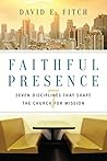 Faithful Presence: Seven Disciplines That Shape the Church for Mission Book cover for Faithful Presence: Seven Disciplines That Shape the Church for Mission