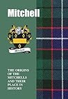 Mitchell (Scottish Clan Mini-Book): The origins of the family name Mitchell and their place in history (Scottish Clan Mini-Books)