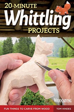 20-Minute Whittling Projects: Fun Things to Carve from Wood (Kindle Edition)