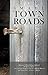 Small Town Roads by L.B. Johnson