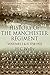 History of the Manchester Regiment (63rd and 96th Regiments): Volumes I (1758-1883) and II (1883-1922)